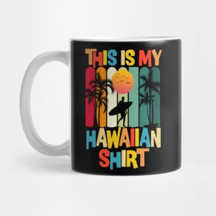 This Is My Hawaiian Shirt Tropical Luau Costume Party Hawaii Mug